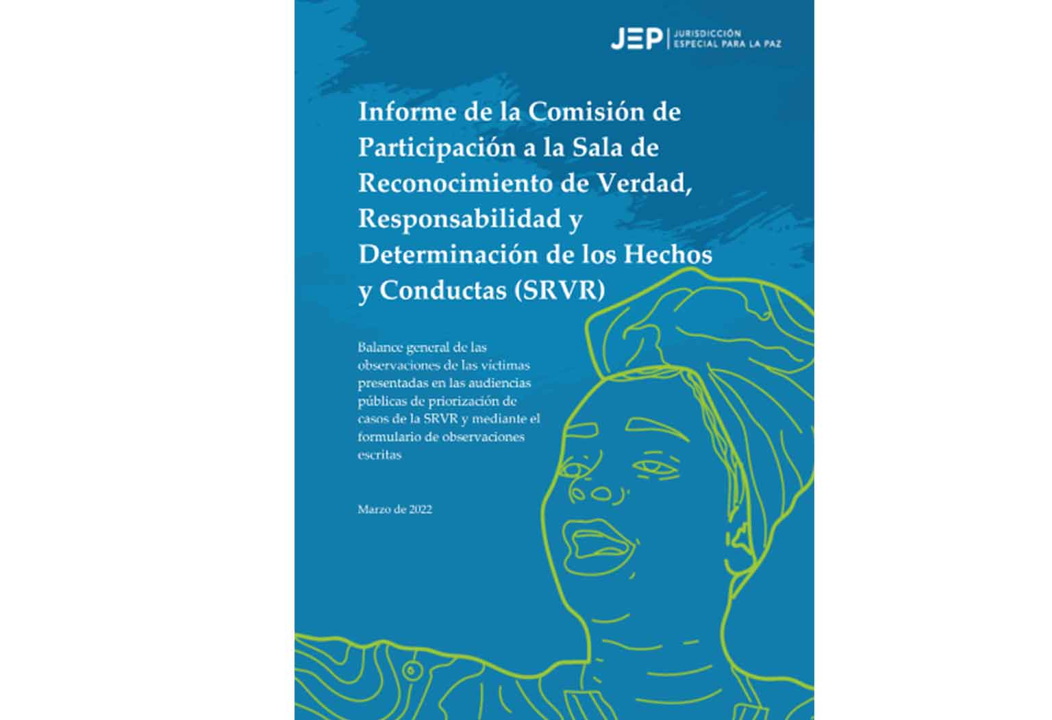 Informe de la Comisión de Participación a la Sala deReconocimiento de Verdad,Responsabilidad y Determinación de los Hechos y Conductas (SRVR)